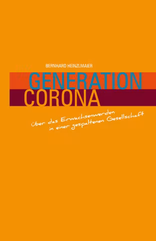 Generation Corona – Über das Erwachsenwerden in einer gespaltenen Gesellschaft
